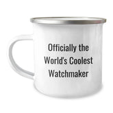 Funny Watchmaker Gifts from Men - Officially The World's Coolest Watchmaker - Unique Camping Mug for Watchmaker Enthusiasts - Christmas Unique Gifts - Gifts for Watchmaker Friends - Image 1